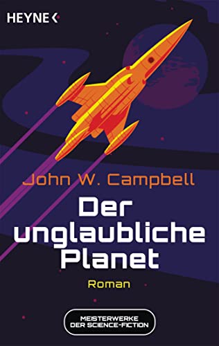 Der unglaubliche Planet: Meisterwerke der Science Fiction - Roman von Heyne