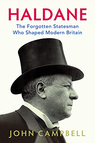 Haldane: The Forgotten Statesman Who Shaped Modern Britain Haldane: The Forgotten Statesman Who Shaped Modern Britain von C Hurst & Co Publishers Ltd