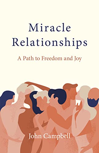 Miracle Relationships: A Path to Freedom and Joy von John Hunt Publishing