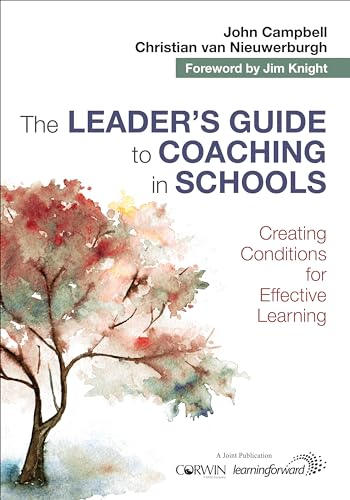 The Leader's Guide to Coaching in Schools: Creating Conditions for Effective Learning von Corwin