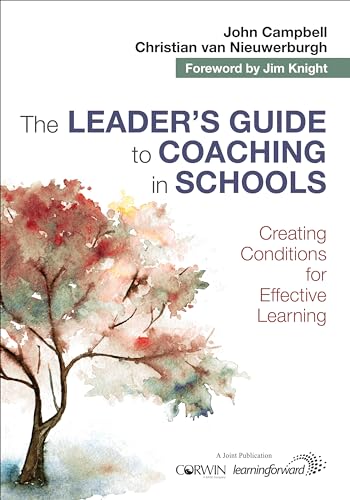 The Leader's Guide to Coaching in Schools: Creating Conditions for Effective Learning