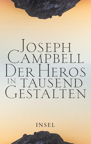 Der Heros in tausend Gestalten: Das einflussreiche Standardwerk der Mythenforschung von Insel Verlag