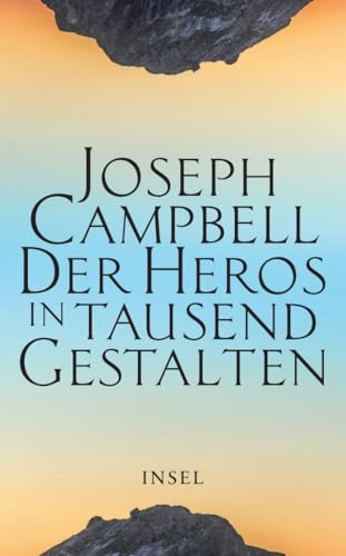 Der Heros in tausend Gestalten: Das einflussreiche Standardwerk der Mythenforschung von Insel Verlag