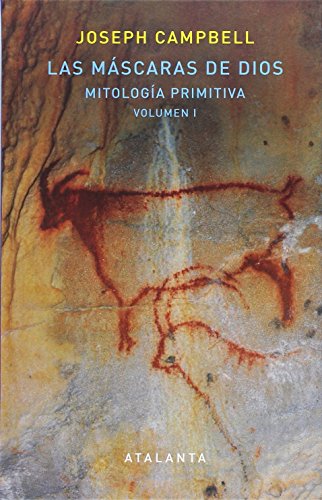 Las máscaras de Dios : mitología primitiva I: Mitología Primitiva. Vol. I (MEMORIA MUNDI, Band 110)