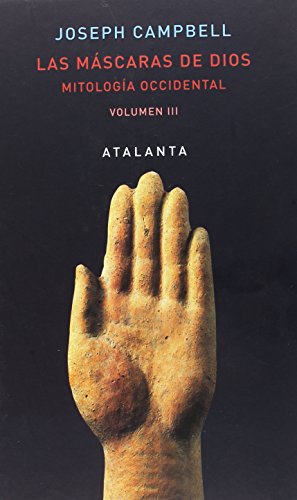 Las máscaras de Dios III : mitología occidental (MEMORIA MUNDI, Band 118) von Ediciones Atalanta, S.L.