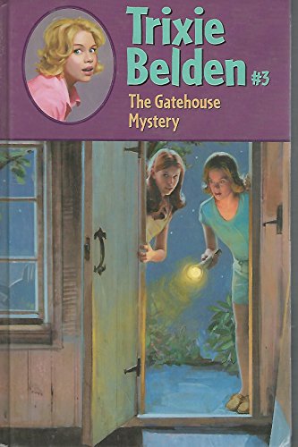 The Gatehouse Mystery (Trixie Belden, 3, Band 3)