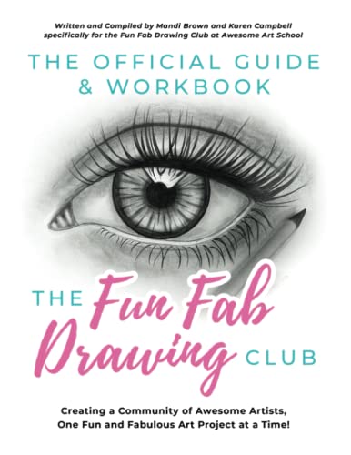 The Official Guide & Workbook for The Fun Fab Drawing Club: Creating a Community of Awesome Artists one Fun and Fabulous Art Project at a Time! von Independently Published