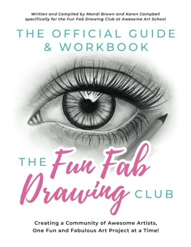 The Official Guide & Workbook for The Fun Fab Drawing Club: Creating a Community of Awesome Artists one Fun and Fabulous Art Project at a Time! von Independently Published