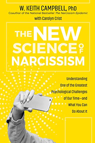 The New Science of Narcissism: Understanding One of the Greatest Psychological Challenges of Our Time, and What You Can Do About It von Sounds True