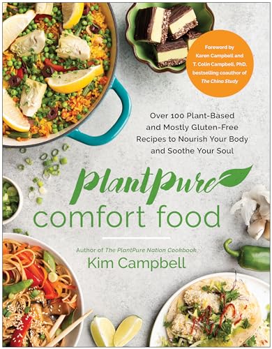 PlantPure Comfort Food: Over 100 Plant-Based and Mostly Gluten-Free Recipes to Nourish Your Body and Soothe Your Soul PlantPure Comfort Food: Over 100 Plant-Based and Mostly Gluten-Free Recipes to Nourish Your Body and Soothe Your Soul