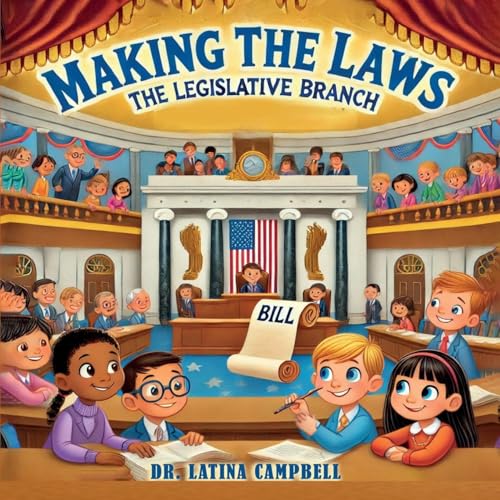 Making the Laws: The Legislative Branch von Story Corner Publishing & Consulting, Inc.