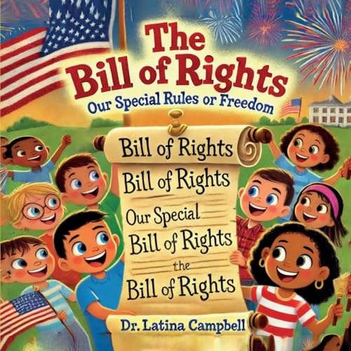 The Bill of Rights: Our Special Rules for Freedom (Government for Kids) The Bill of Rights: Our Special Rules for Freedom (Government for Kids) von Story Corner Publishing & Consulting, Inc.