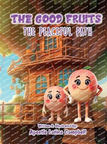 The Good Fruits: The Peaceful Path von Story Corner Publishing & Consulting, Inc.
