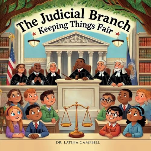 The Judicial Branch: Keeping Things Fair von Story Corner Publishing & Consulting, Inc.