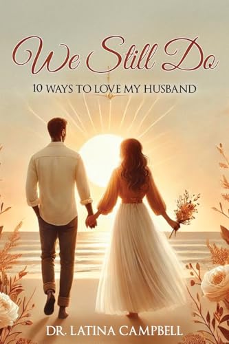 We Still Do: 10 Ways to Love My Husband von Story Corner Publishing & Consulting, Inc.