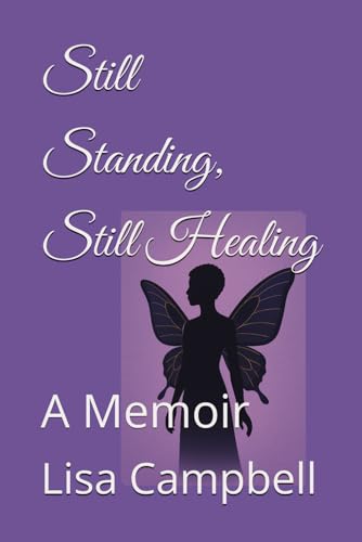Still Standing, Still Healing: A Memoir von Independently published