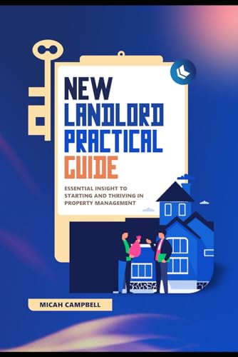 New Landlord Practical Guide: Essential Insight to starting and Thriving in property Management von Independently published