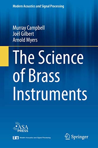 The Science of Brass Instruments (Modern Acoustics and Signal Processing) von Springer