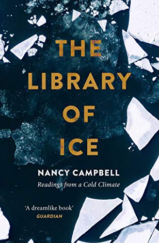 The Library of Ice: Readings from a Cold Climate von Scribner UK