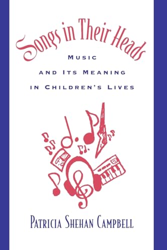 Songs in Their Heads: Music and Its Meaning in Children's Lives