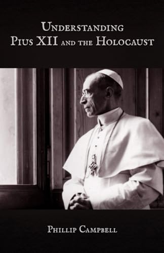 Understanding Pius XII and the Holocaust von Cruachan Hill Press
