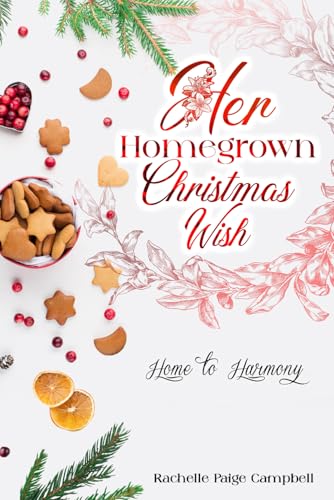 Her Homegrown Christmas Wish (Home to Harmony, Band 4) von Independently published