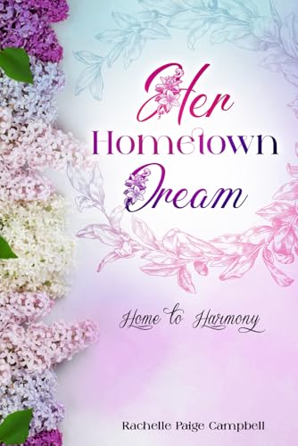 Her Hometown Dream (Home to Harmony, Band 1) von Independently published