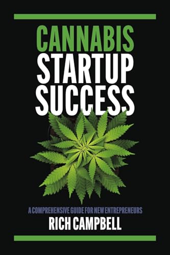 Cannabis Startup Success: A Comprehensive Guide for New Entrepreneurs von Bookbaby