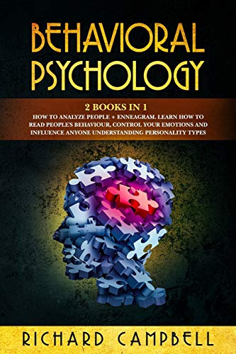 Behavioral Psychology: 2 Books in 1. How to Analyze People + Enneagram.: Learn How to Read People's Behaviour, Control Your Emotions and Influence Anyone Understanding Personality Types von Independently Published