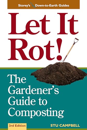 Let It Rot!: The Gardener's Guide to Composting (Third Edition) (Storey's Down-To-Earth Guides)