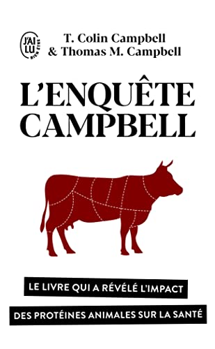 L'enquête Campbell: Le livre qui a révélé l'impact des protéines animales sur la santé von J'AI LU
