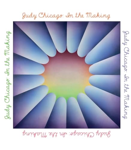 Judy Chicago: A Retrospective: In the Making