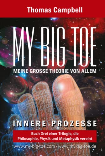 MY BIG TOE - MEINE GROSSE THEORIE VON ALLEM - Buch 3 - Innere Prozesse von Independently published