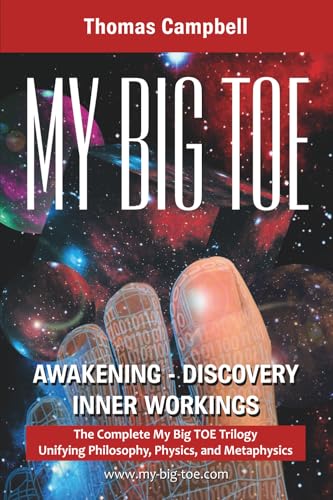 My Big TOE: Awakening Discovery Inner Workings: The Complete My Big TOE Trilogy Unifying Philosophy, Physics and Metaphysics von Lightning Strike books