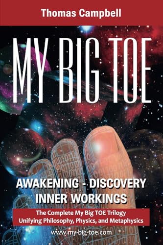 My Big TOE: Awakening Discovery Inner Workings: The Complete My Big TOE Trilogy Unifying Philosophy, Physics and Metaphysics von Lightning Strike books