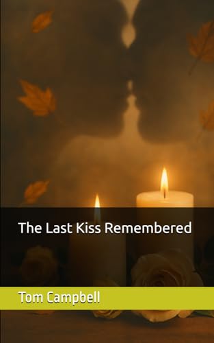 The Last Kiss Remembered von Independently published