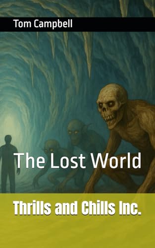 Thrills and Chills Inc.: The Lost World von Independently published