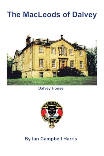 THE MACLEODS OF DALVEY von Associated Clan MacLeod Societies