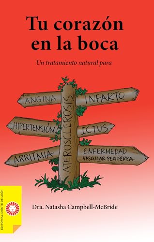 Tu corazón en la boca: Qué son realmente las enfermedades cardiovasculares y qué podemos hacer para prevenirlas e incluso revertirlas von Editorial Diente de León