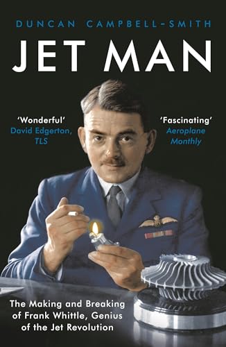 Jet Man: The Making and Breaking of Frank Whittle, Genius of the Jet Revolution Jet Man: The Making and Breaking of Frank Whittle, Genius of the Jet Revolution