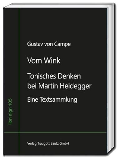Vom Wink: Tonisches Denken bei Martin Heidegger - Eine Textsammlung von Bautz, Traugott