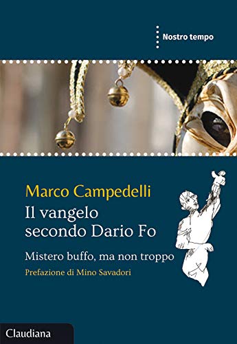 Il Vangelo secondo Dario Fo. Mistero buffo, ma non troppo (Nostro tempo)