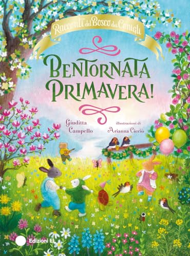 Bentornata Primavera! Racconti del Bosco dei Conigli. Ediz. a colori (Illustrati) von EL