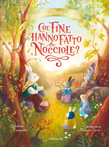 Che fine hanno fatto le nocciole? Racconti del bosco dei conigli. Ediz. a colori (Illustrati) von EL