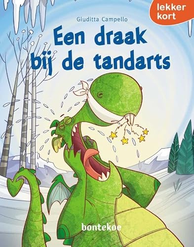 Een draak naar de tandarts (Lekker kort!) von Bontekoe & Het Tillenbeest