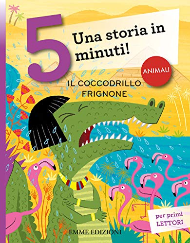 Giuditta Campello - Il Coccodrillo Frignone. Una Storia In 5 Minuti! (1 BOOKS) von Emme Edizioni
