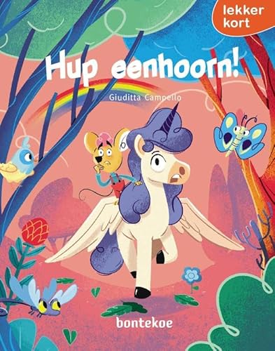 Hup eenhoorn! (Lekker kort!) von Bontekoe & Het Tillenbeest