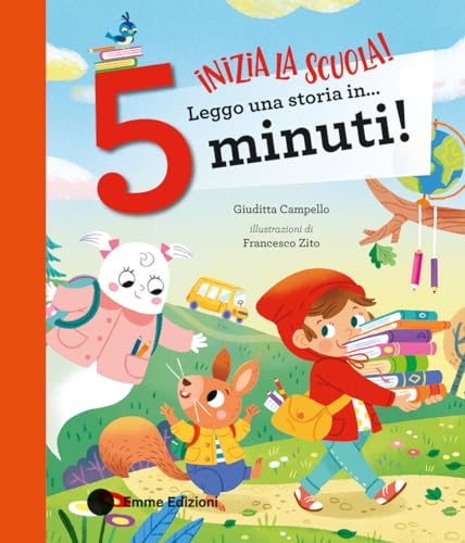 Inizia la scuola! Leggo una storia in… 5 minuti! Stampatello maiuscolo. Ediz. a colori (Tre passi)