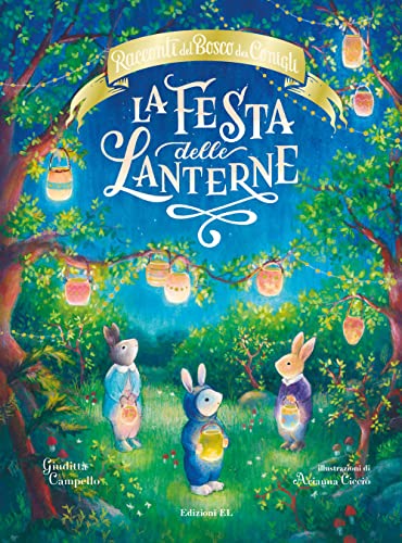 La festa delle lanterne. Racconti del bosco dei conigli. Ediz. a colori (Illustrati)