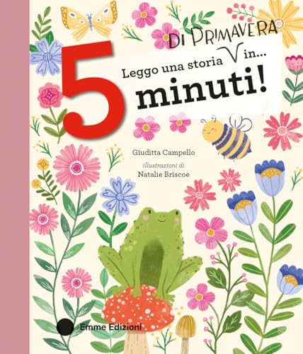 Leggo una storia di primavera in… 5 minuti! Stampatello maiuscolo. Ediz. a colori (Tre passi) von Emme Edizioni